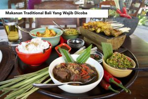 Makanan Traditional Bali Yang Wajib Dicoba